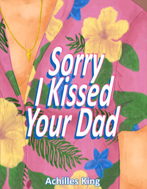 Untitled Sorry I Kissed Your Dad!